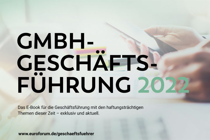 E-Book „GmbH – Geschäftsführung 2022“ des Euroforum Verlages: Matthias W. Kroll mit einem Beitrag zum Thema „Die Haftung des GmbH-Geschäftsführers im Rahmen von Corporate Social Responsibility“